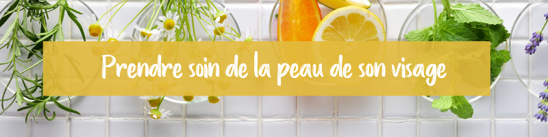 Prendre soin de la peau de son visage 