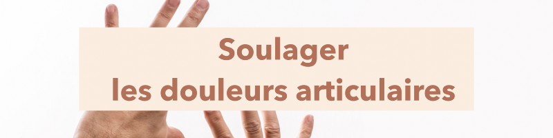 Soulager les douleurs articulaires